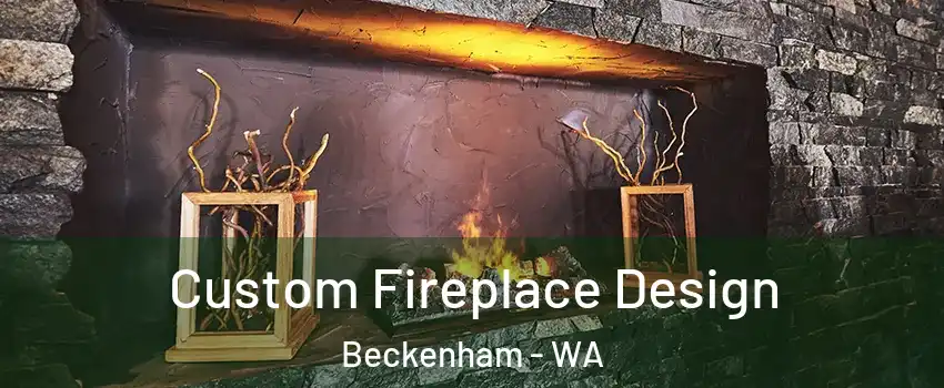 Custom Fireplace Design Beckenham - WA