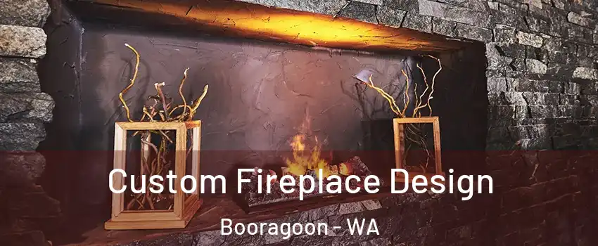Custom Fireplace Design Booragoon - WA