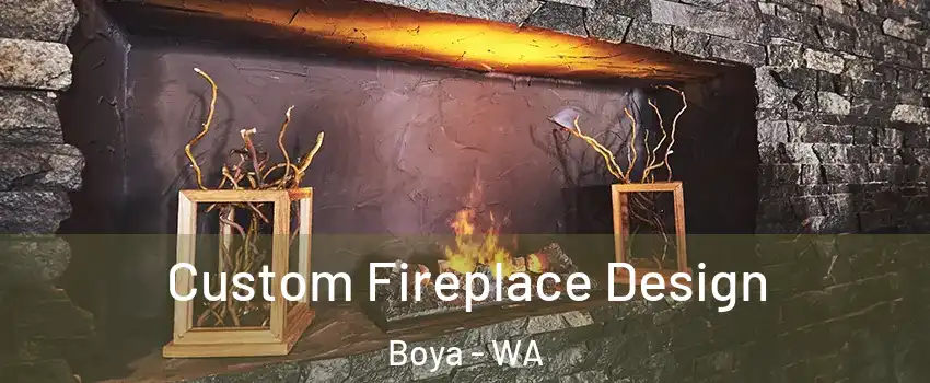 Custom Fireplace Design Boya - WA