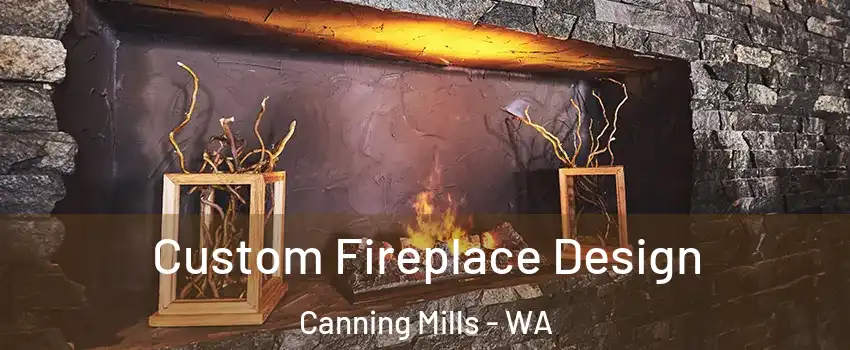 Custom Fireplace Design Canning Mills - WA