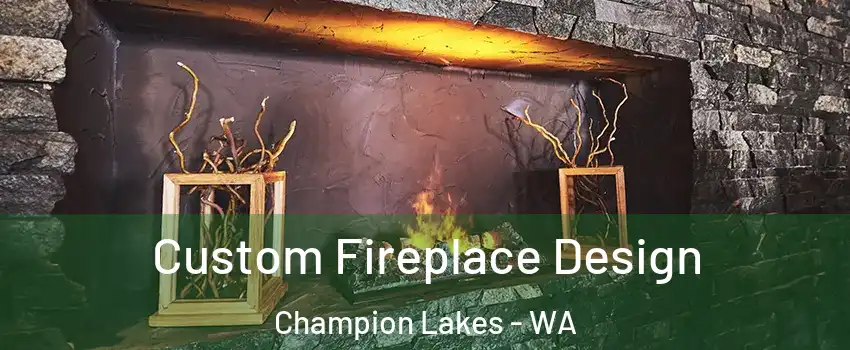 Custom Fireplace Design Champion Lakes - WA