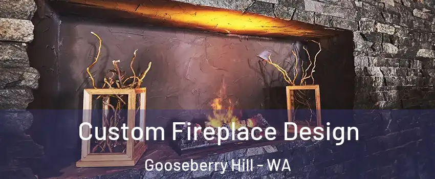 Custom Fireplace Design Gooseberry Hill - WA