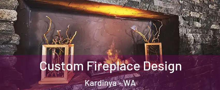 Custom Fireplace Design Kardinya - WA