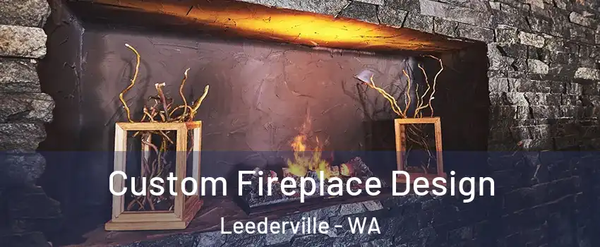 Custom Fireplace Design Leederville - WA