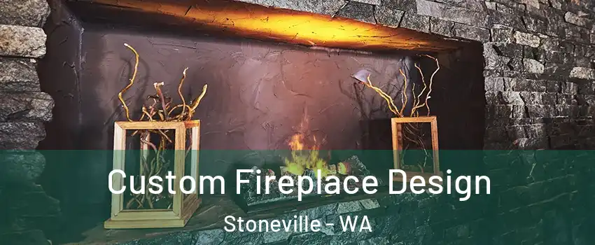 Custom Fireplace Design Stoneville - WA
