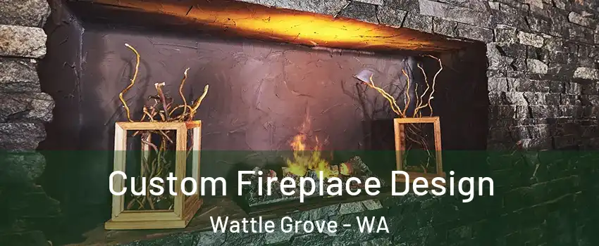 Custom Fireplace Design Wattle Grove - WA