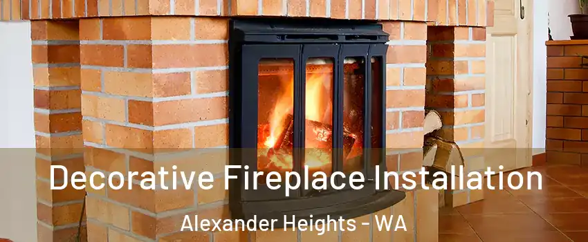 Decorative Fireplace Installation Alexander Heights - WA
