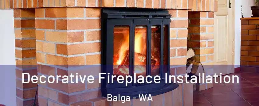 Decorative Fireplace Installation Balga - WA