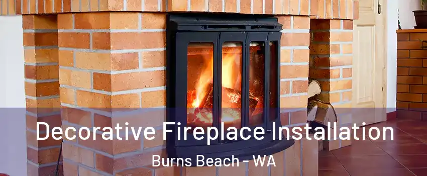 Decorative Fireplace Installation Burns Beach - WA