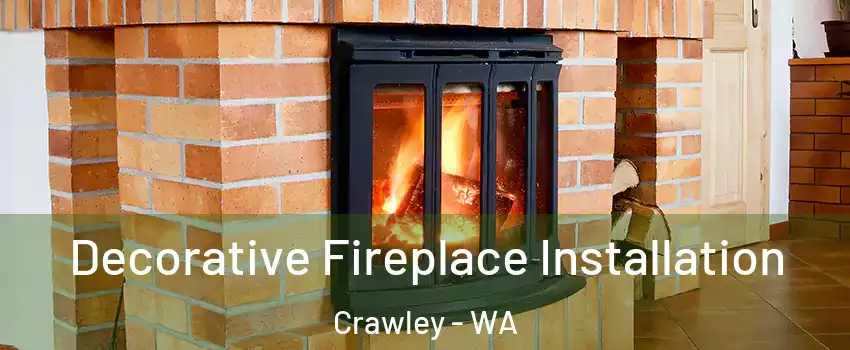 Decorative Fireplace Installation Crawley - WA