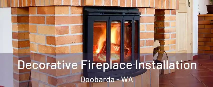 Decorative Fireplace Installation Doobarda - WA