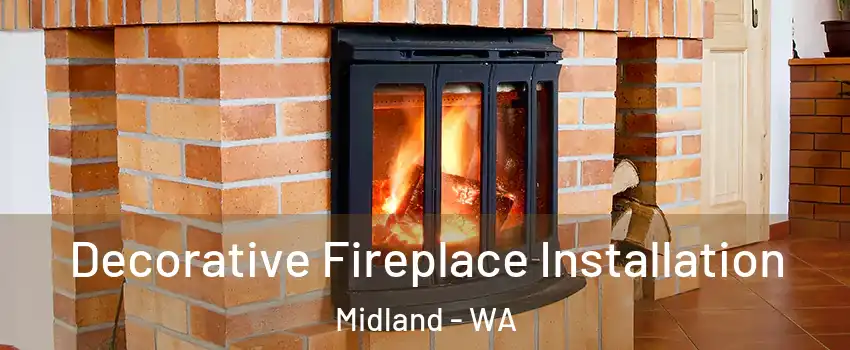Decorative Fireplace Installation Midland - WA
