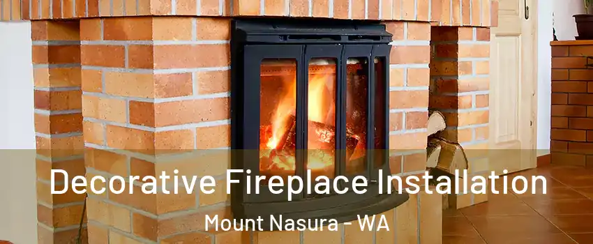 Decorative Fireplace Installation Mount Nasura - WA