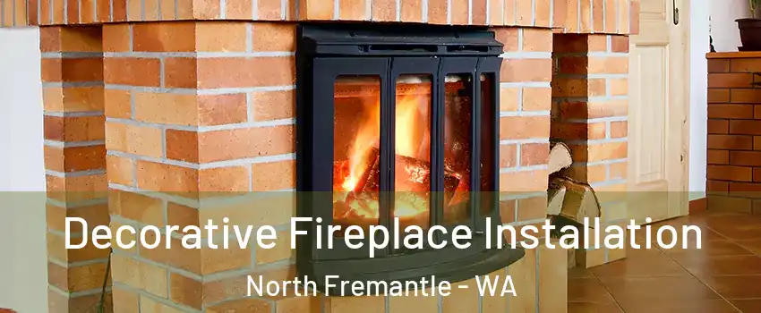 Decorative Fireplace Installation North Fremantle - WA