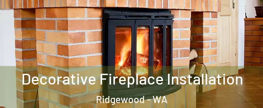 Decorative Fireplace Installation Ridgewood - WA