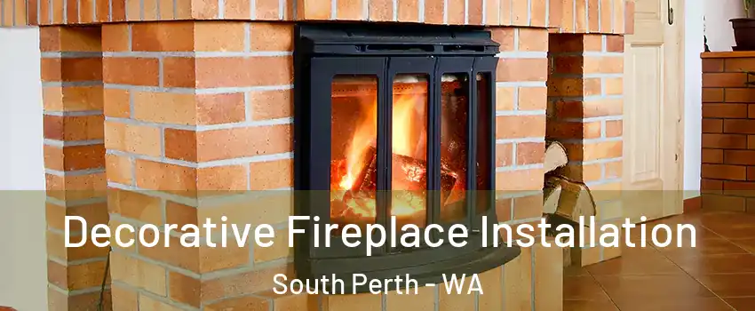 Decorative Fireplace Installation South Perth - WA