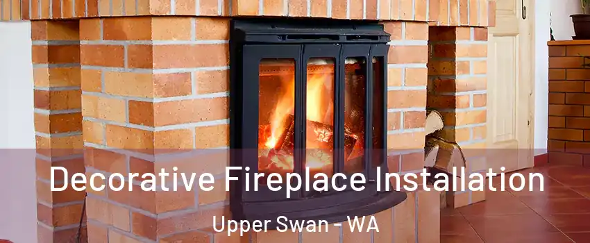 Decorative Fireplace Installation Upper Swan - WA