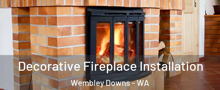 Decorative Fireplace Installation Wembley Downs - WA