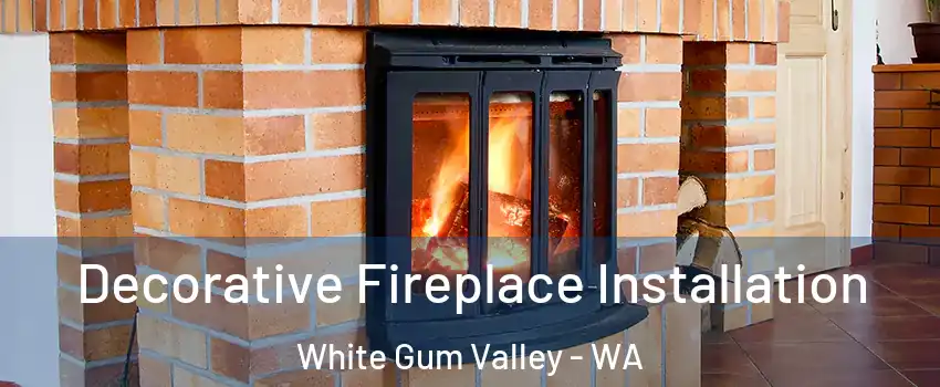 Decorative Fireplace Installation White Gum Valley - WA