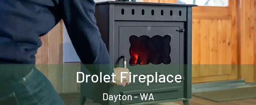 Drolet Fireplace Dayton - WA