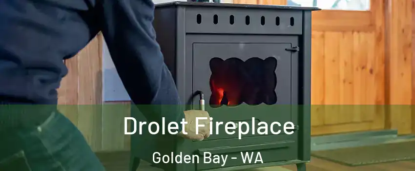 Drolet Fireplace Golden Bay - WA