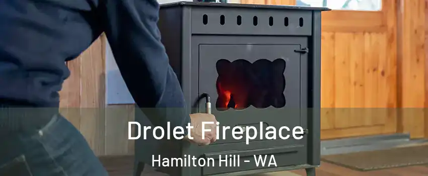 Drolet Fireplace Hamilton Hill - WA