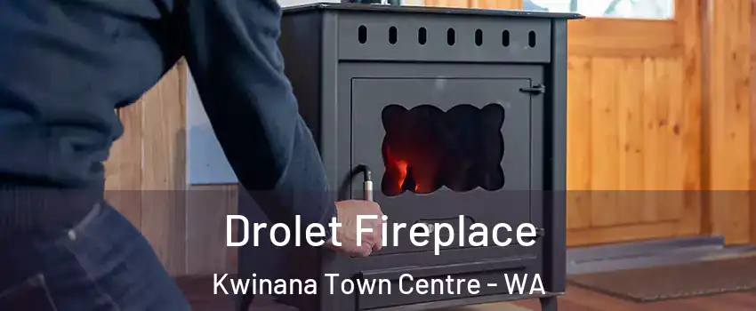 Drolet Fireplace Kwinana Town Centre - WA
