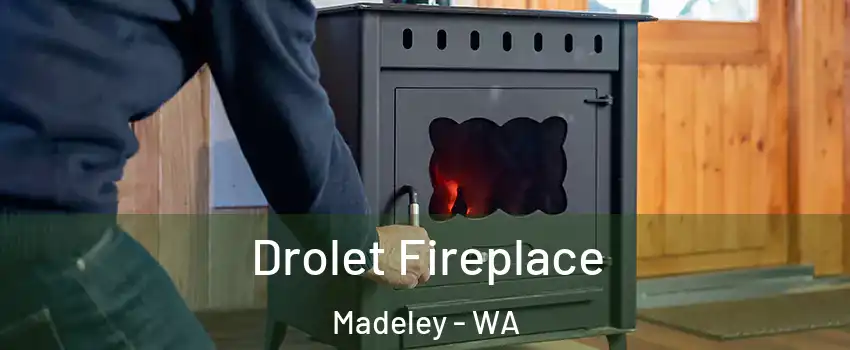 Drolet Fireplace Madeley - WA