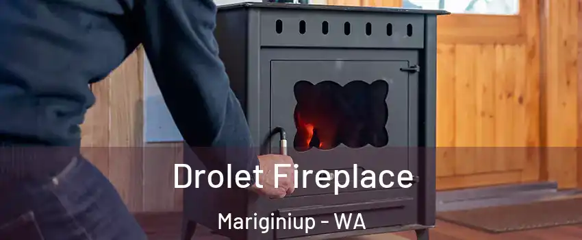 Drolet Fireplace Mariginiup - WA