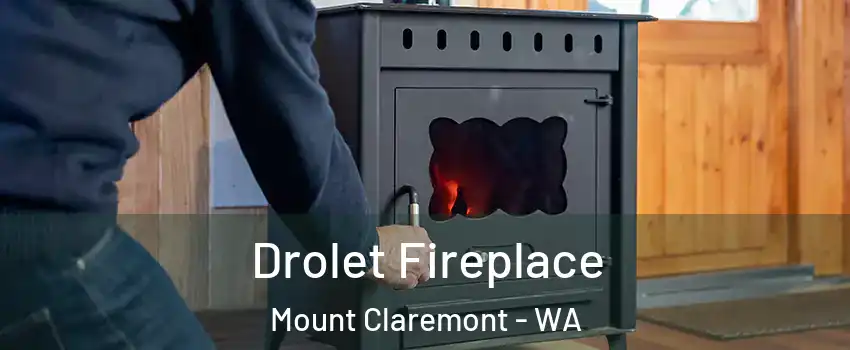 Drolet Fireplace Mount Claremont - WA