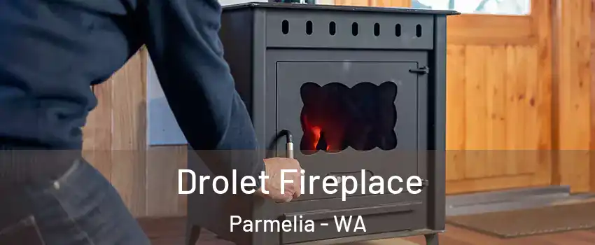 Drolet Fireplace Parmelia - WA
