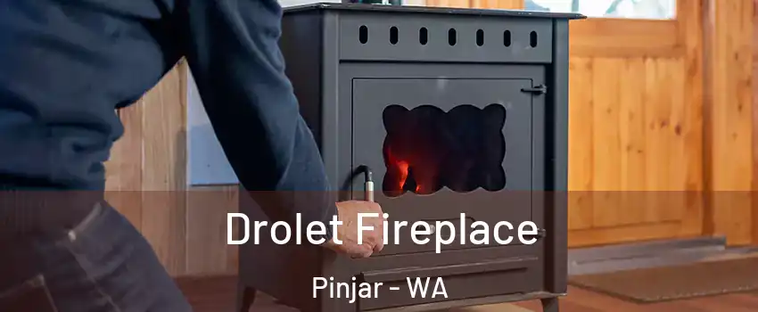 Drolet Fireplace Pinjar - WA