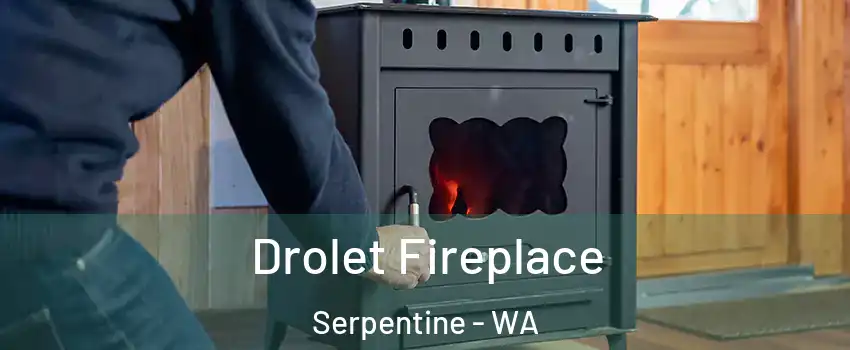 Drolet Fireplace Serpentine - WA
