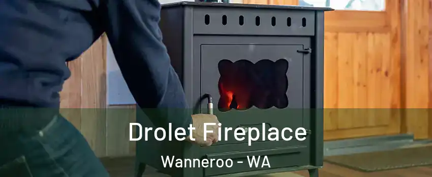 Drolet Fireplace Wanneroo - WA