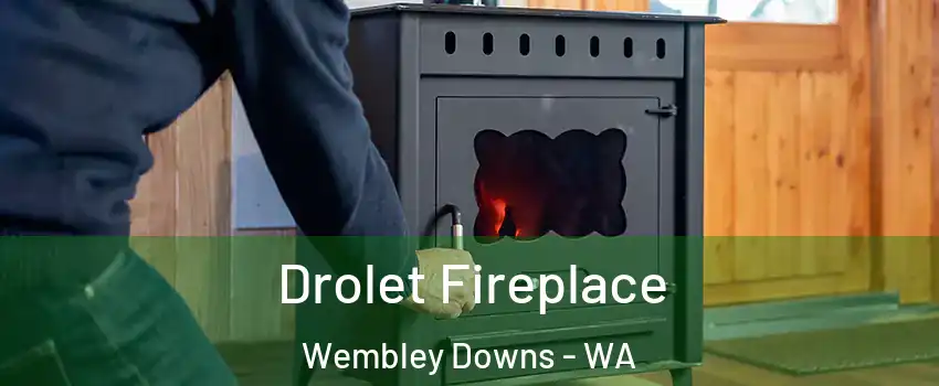 Drolet Fireplace Wembley Downs - WA