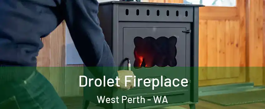Drolet Fireplace West Perth - WA