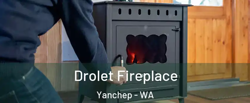 Drolet Fireplace Yanchep - WA