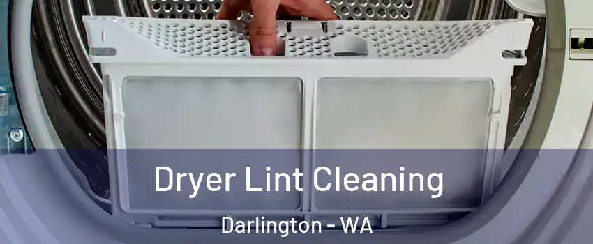 Dryer Lint Cleaning Darlington - WA