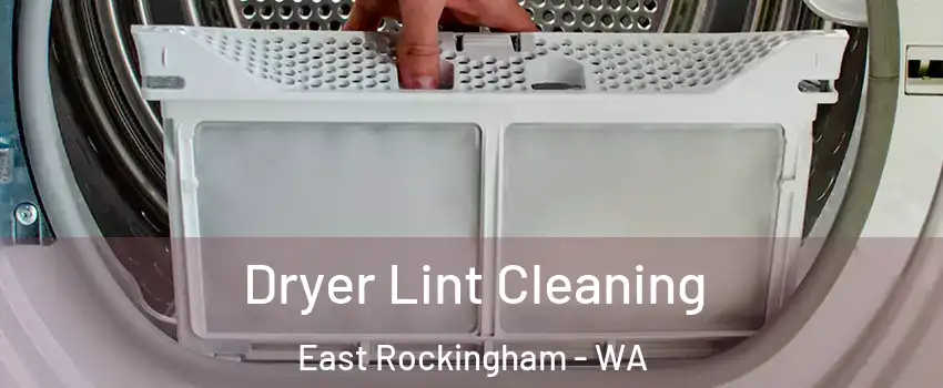 Dryer Lint Cleaning East Rockingham - WA
