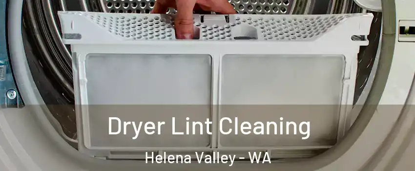 Dryer Lint Cleaning Helena Valley - WA
