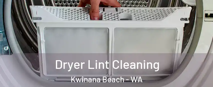 Dryer Lint Cleaning Kwinana Beach - WA
