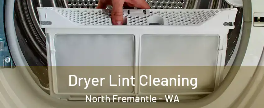 Dryer Lint Cleaning North Fremantle - WA