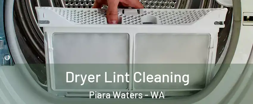 Dryer Lint Cleaning Piara Waters - WA