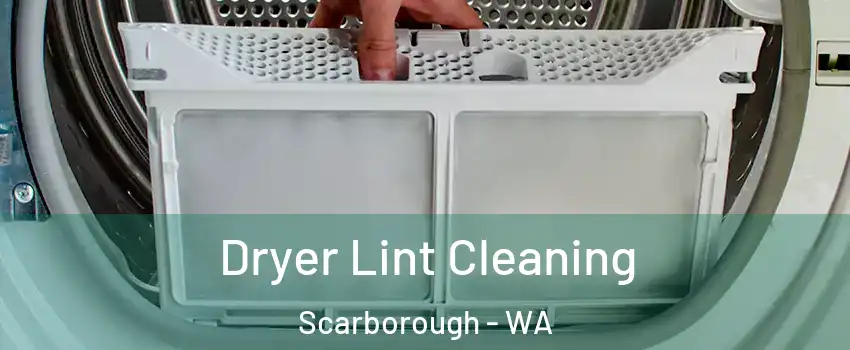 Dryer Lint Cleaning Scarborough - WA