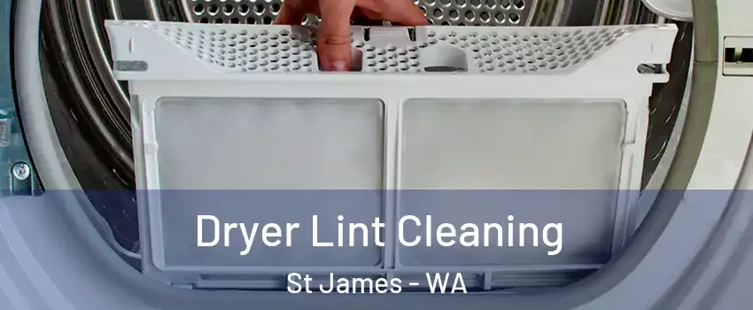 Dryer Lint Cleaning St James - WA