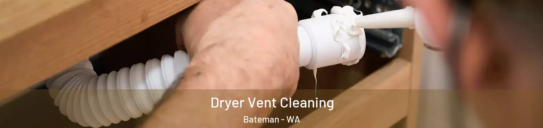 Dryer Vent Cleaning Bateman - WA