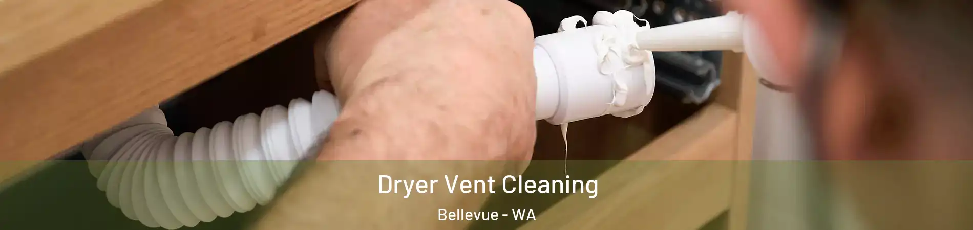 Dryer Vent Cleaning Bellevue - WA