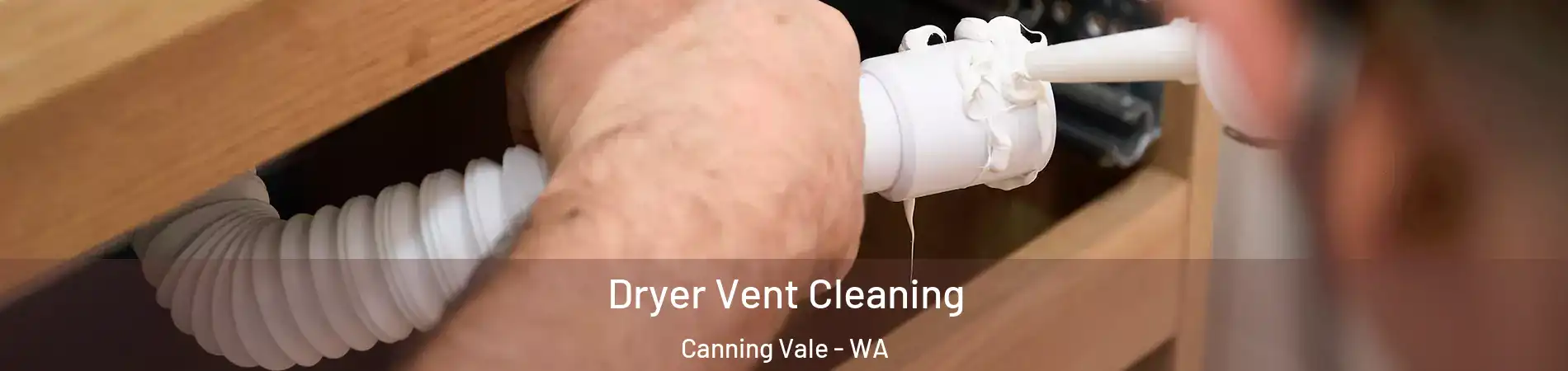 Dryer Vent Cleaning Canning Vale - WA