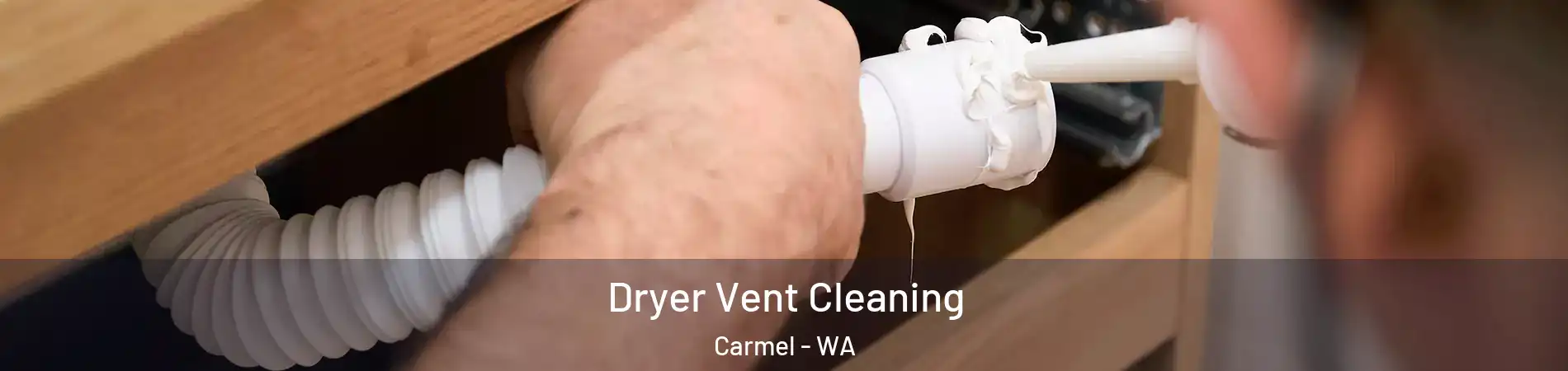 Dryer Vent Cleaning Carmel - WA