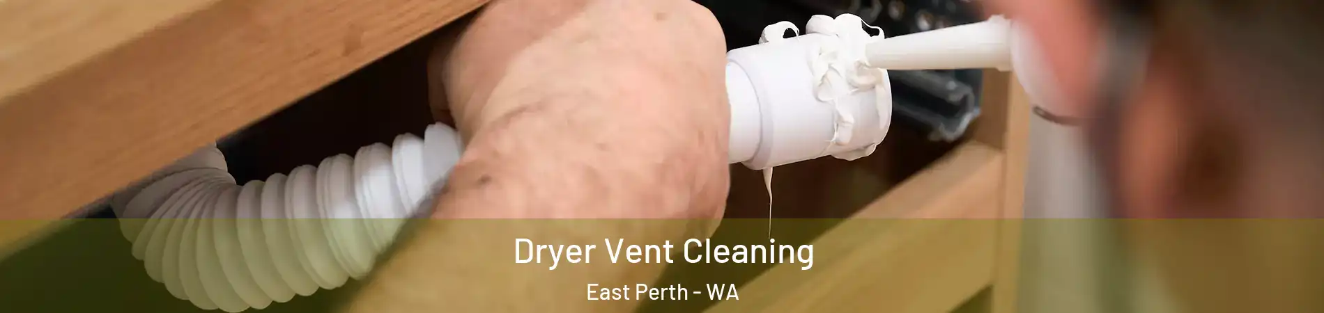Dryer Vent Cleaning East Perth - WA